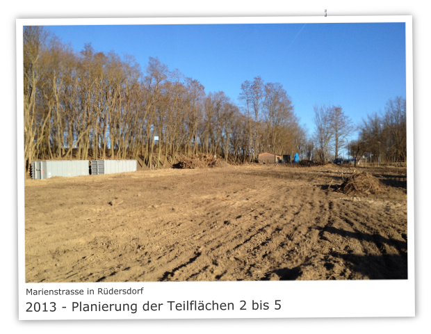 Marienstrasse in 15562 Rdersdorf 2013 - Planierung der Teilflchen 2 bis 5